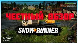 ЧЕСТНЫЙ ОБЗОР ИГРЫ  SnowRunner