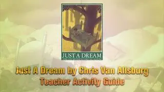 Critical Literacy Teacher Guides by Alexis Birner: Just A Dream by Chris Van Allsburg