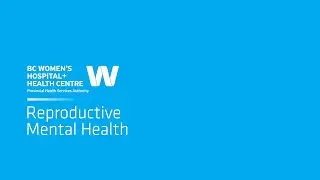 B.C. Reproductive Mental Health