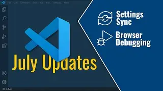 UPDATE: VS Code July 2020 Stable Release | Settings Sync | Browser Debugging