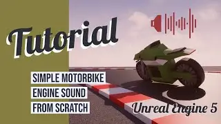 Simple Motorbike (Motorcycle) Engine Sound from Scratch - Unreal Engine 5 Blueprints Tutorial