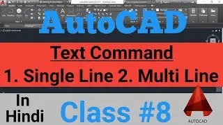 AUTOCAD TUTORIAL | #8- SINGLE LINE TEXT | MULTILINE TEXT | AUTOCAD TUTORIAL FOR BEGINNERS | IN HINDI