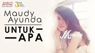 Maudy Ayunda - Untuk Apa (Official Lyric Video)