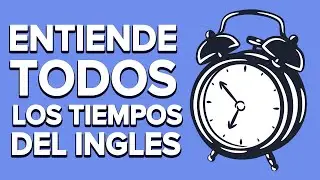 ENTIENDE TODOS LOS TIEMPOS DEL INGLÉS MUY FÁCIL Y RÁPIDO 📚