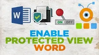 How to Enable Word Protected View | How to Turn On Protected View in Word