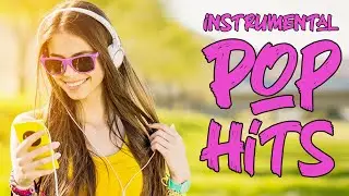 Instrumental Pop Hits | Music With No Vocals | 2 Hours