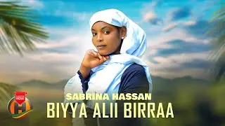 Sabrina Hassan - Biyyaa Ali Birra - New Ethiopian Oromo Music 2024 (Official Video)