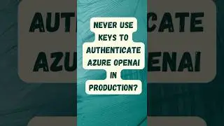 Say NO to keys for Azure OpenAI #shorts #chatgpt #shortsvideo