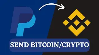 How to Send Bitcoin from PayPal to Binance | 2023