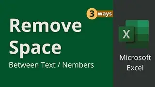 Remove Space between Text/Numbers in Excel