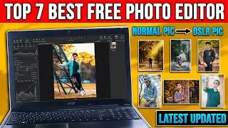 Top 7 Best Free Photo Editing Software for PC/Laptop [2024] - Beginner to Advanced⚡[Latest Updates]🤯