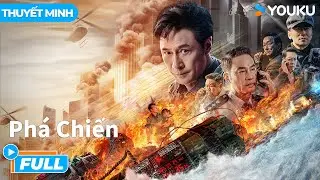 [THUYẾT MINH] Phá Chiến | Broken Mission | Cuộc Săn Lùng Tội Phạm | Phim Lẻ YOUKU