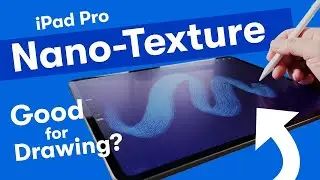 2024 iPad Pro: Artist Review Of Nano-texture Glass - Perfect For Drawing?