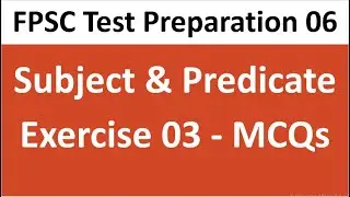 FPSC Test Preparation: Subject and Predicate MCQs Exercise 3 | FPSC Test Preparation English Portion