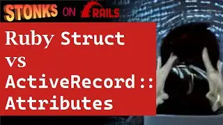 Ruby Struct vs class with Rails ActiveModel Attributes for enterprise scale data