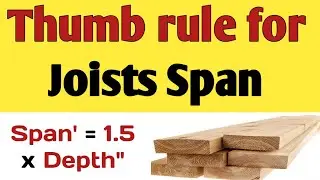 Joist Span Calculator | Thumb rule for joists span | Joists spacing | How to size the joists
