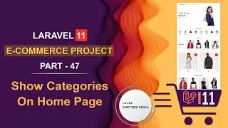 47. Laravel 11 E-Commerce Project - Show Categories On Home Page