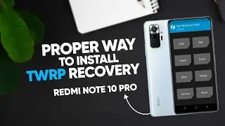 Install & Permanent TWRP Recovery for Redmi Note 10 Pro/Max - Step by Step Guide!