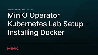 MinIO Operator - Kubernetes Lab Setup: Installing Docker