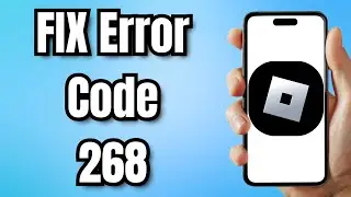 How to FIX Error Code 268 ROBLOX