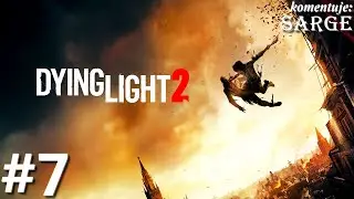 Zagrajmy w Dying Light 2 PL odc. 7 - Na zdrowie