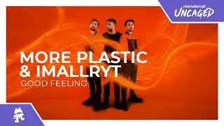 More Plastic & imallryt - Good Feeling [Monstercat Release]