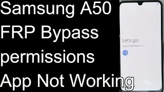 Samsung A50 FRP Bypass permissions Apps Not Working l New Method Samsung A505 Google Account Bypass