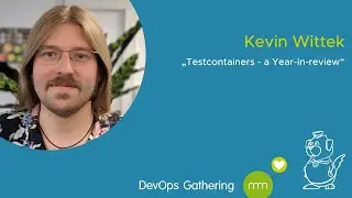 DevOps Gathering 2020 | Testcontainers - a Year-in-review by Kevin Wittek