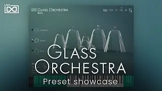 UVI Glass Orchestra | Preset Showcase