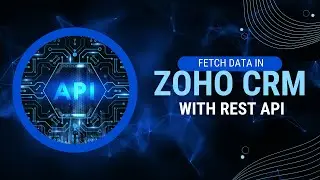 How To Fetch Data In Zoho CRM With Rest API