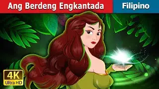 Ang Berdeng Engkantada | The Green Enchantress in Filipino | @FilipinoFairyTales