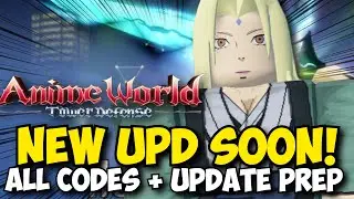 [NEW CODE & UPD SOON] Preparing For Anime World Tower Defense Update 14!