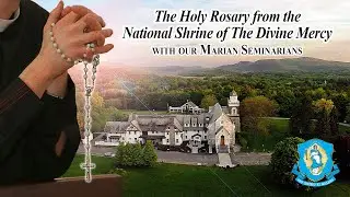 Mon., Sep. 9 - Holy Rosary from the National Shrine