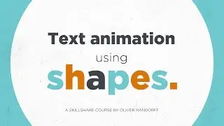 Text Animation Using Shapes in After Effects - Skillshare Course