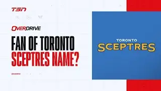 Are you a fan of the Toronto Sceptres name? I Overdrive Hour 1