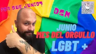 MES DEL ORGULLO LGBT+ HISTORIA DSM MARCHA