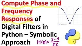 Compute Phase and Frequency Responses of Digital Filter in Python - Symbolic Approach