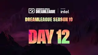 Full Broadcast: DreamLeague Season 19 - Day 12