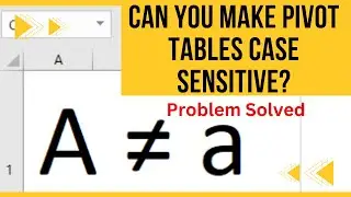 Can You Make Pivot Tables Case Sensitive? (Problem Solved)