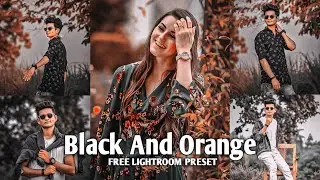 Lightroom Mobile Preset Free DNG | Black And Orange Colour Tone Presets | Lr Preset Editing Tutorial