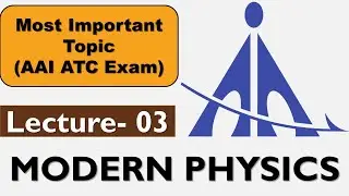 Modern Physics Class 03 | AAI ATC Exam Preparation 2023 | AAI ATC Physics | ATC Physics 2023 |