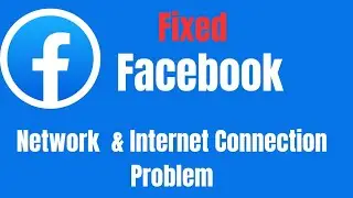 How To Fix Facebook Network Connection Problem / Fix Facebook Messenger Network Connection Error