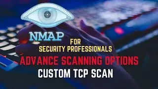 Nmap Tutorial for Security Professionals | Custom TCP Scan