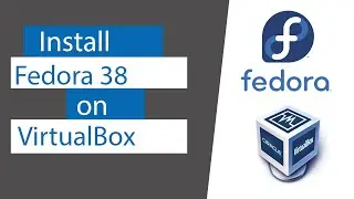 How to Install Fedora 38 on Virtualbox