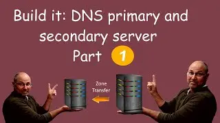 DNS primary and secondary server build - part 1