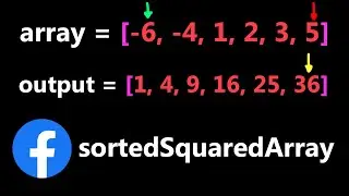 Facebook Coding Interview Question - sortedSquaredArray