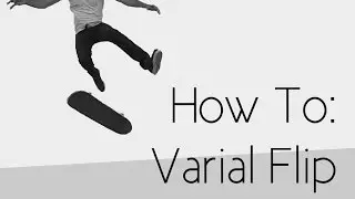 How To: Varial Flip