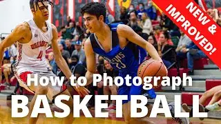 How to Photograph Basketball (UPDATED)