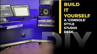 HOW TO BUILD YOUR OWN STUDIO CONSOLE DESK (DIY)