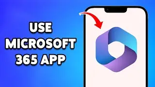 How To Use Microsoft 365 App 2024 | Your Complete Guide To Microsoft Productivity Tools